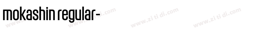 mokashin regular字体转换 mokashin regular字体转换
